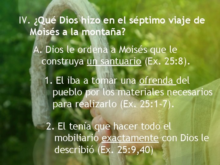 IV. ¿Qué Dios hizo en el séptimo viaje de Moisés a la montaña? A.