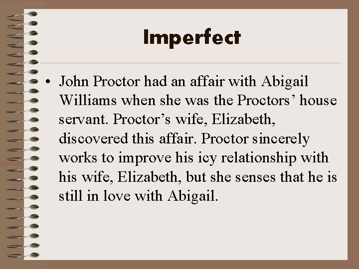 Imperfect • John Proctor had an affair with Abigail Williams when she was the