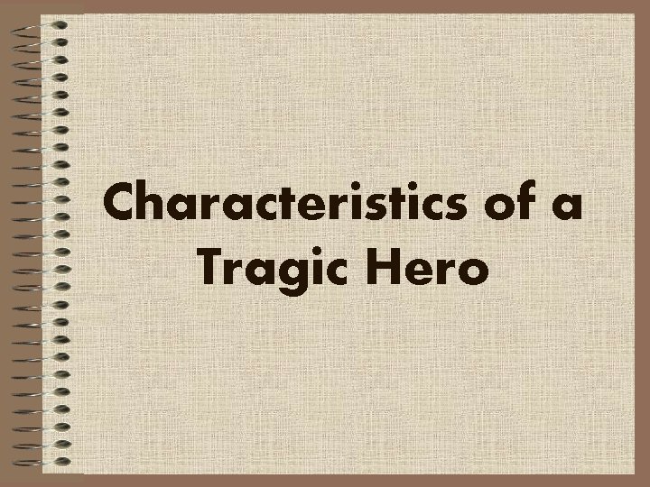 Characteristics of a Tragic Hero 