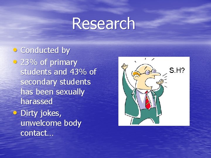 Research • Conducted by • 23% of primary • students and 43% of secondary