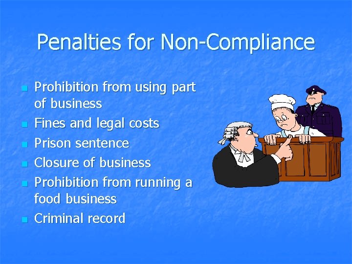 Penalties for Non-Compliance n n n Prohibition from using part of business Fines and