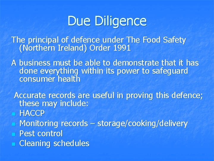 Due Diligence The principal of defence under The Food Safety (Northern Ireland) Order 1991