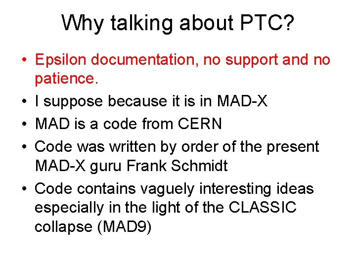 Why talking about PTC? • Epsilon documentation, no support and no patience. • I