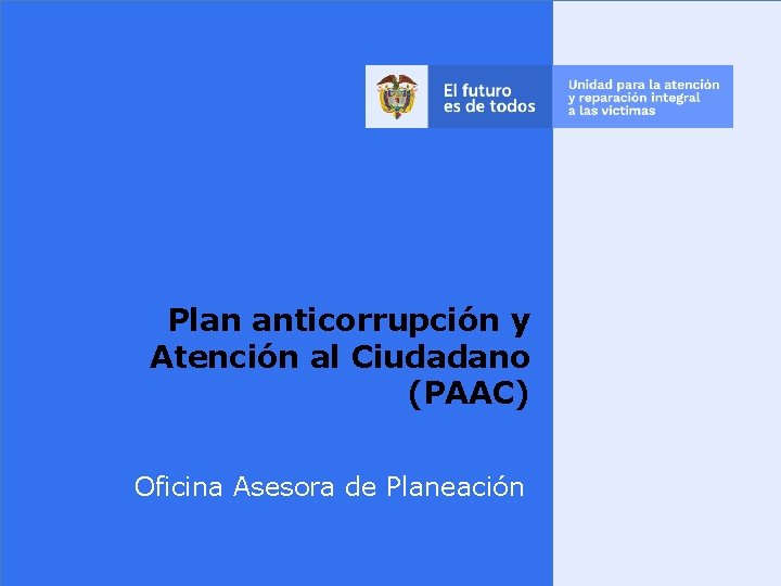 Plan anticorrupción y Atención al Ciudadano (PAAC) Inclusión de las Víctimas con Oficina Asesora