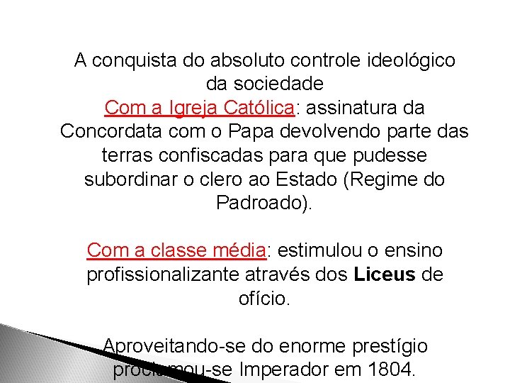 A conquista do absoluto controle ideológico da sociedade Com a Igreja Católica: assinatura da