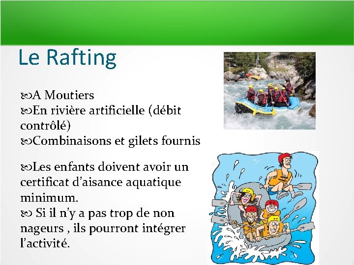 Le Rafting A Moutiers En rivière artificielle (débit contrôlé) Combinaisons et gilets fournis Les