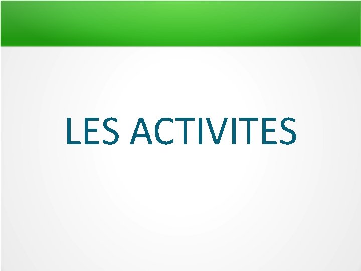 LES ACTIVITES 