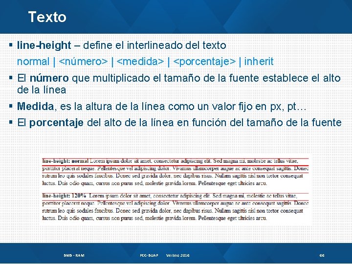 Texto § line-height – define el interlineado del texto normal | <número> | <medida>