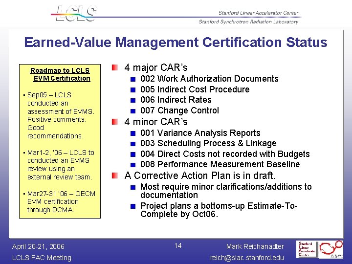 Earned-Value Management Certification Status Roadmap to LCLS EVM Certification • Sep 05 – LCLS