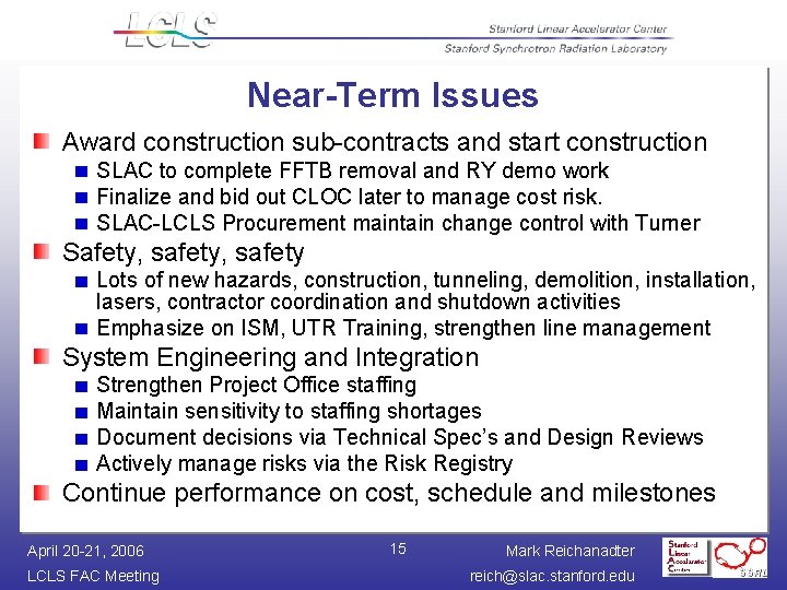 Near-Term Issues Award construction sub-contracts and start construction SLAC to complete FFTB removal and