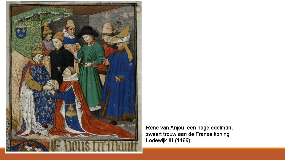 René van Anjou, een hoge edelman, zweert trouw aan de Franse koning Lodewijk XI