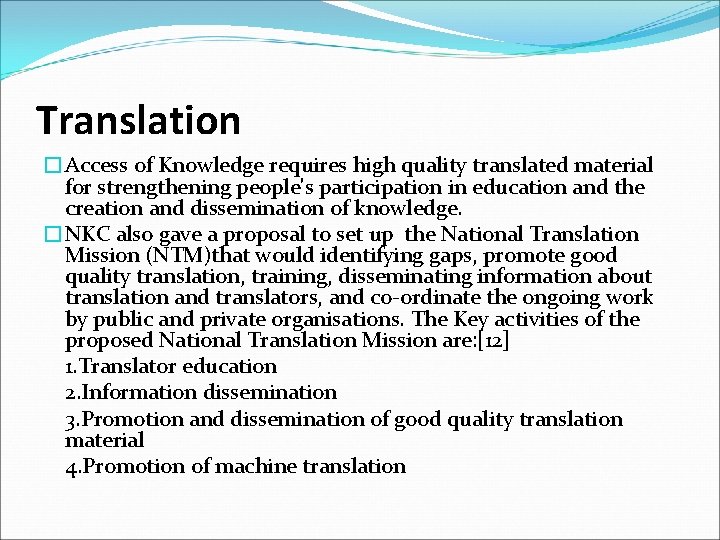 Translation �Access of Knowledge requires high quality translated material for strengthening people's participation in