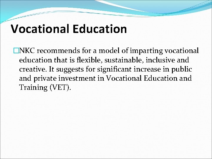 Vocational Education �NKC recommends for a model of imparting vocational education that is flexible,