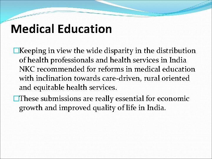 Medical Education �Keeping in view the wide disparity in the distribution of health professionals