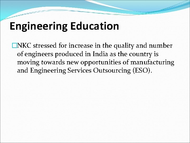 Engineering Education �NKC stressed for increase in the quality and number of engineers produced