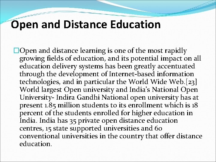 Open and Distance Education �Open and distance learning is one of the most rapidly