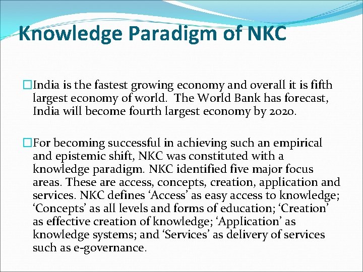 Knowledge Paradigm of NKC �India is the fastest growing economy and overall it is