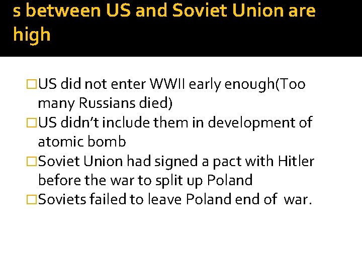 s between US and Soviet Union are high �US did not enter WWII early