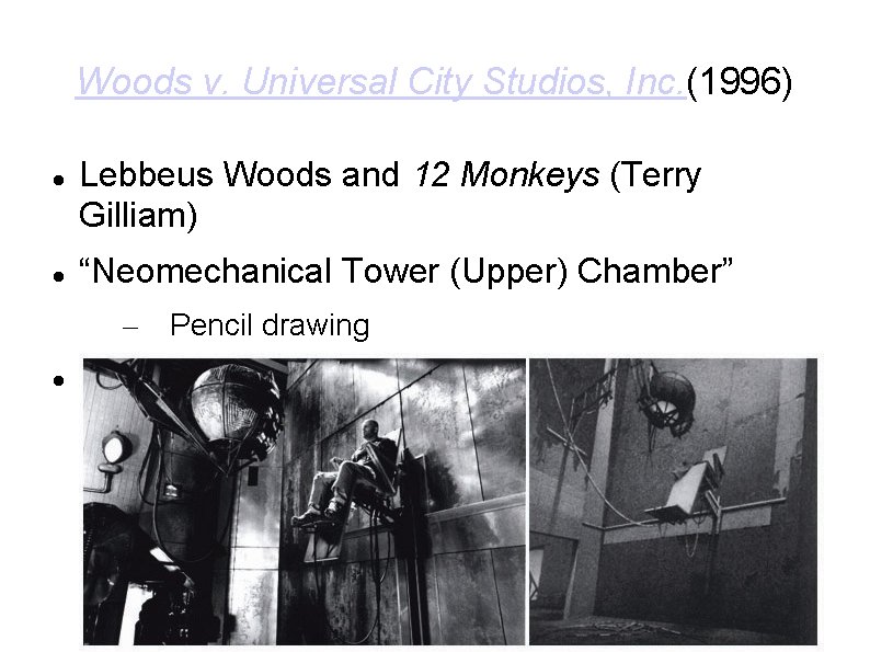 Woods v. Universal City Studios, Inc. (1996) Lebbeus Woods and 12 Monkeys (Terry Gilliam)