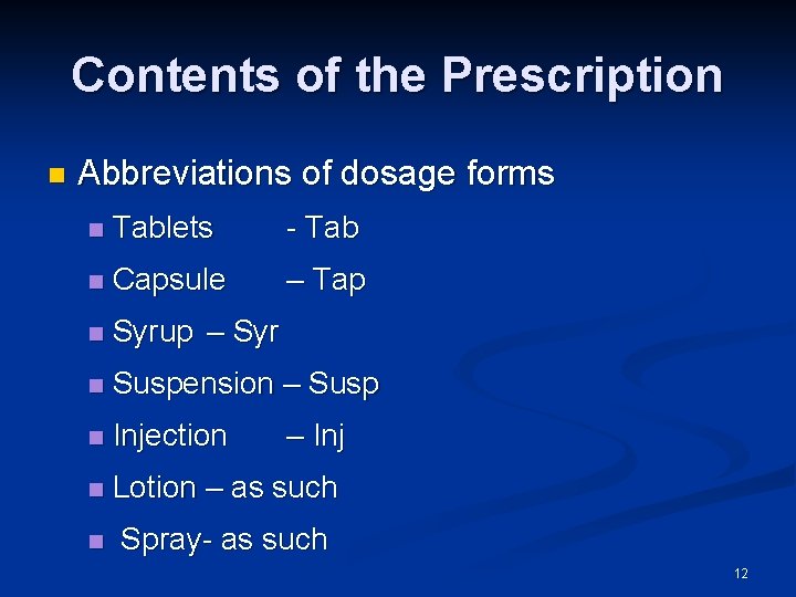 Contents of the Prescription n Abbreviations of dosage forms n Tablets - Tab n