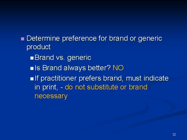 n Determine preference for brand or generic product n Brand vs. generic n Is