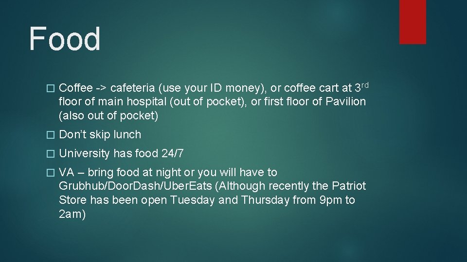 Food � Coffee -> cafeteria (use your ID money), or coffee cart at 3