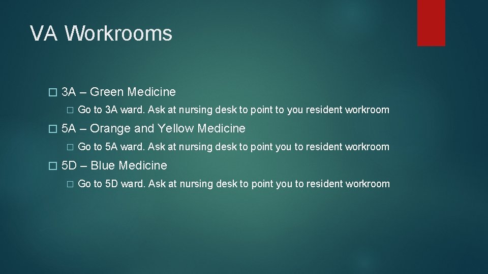 VA Workrooms � 3 A – Green Medicine � � 5 A – Orange