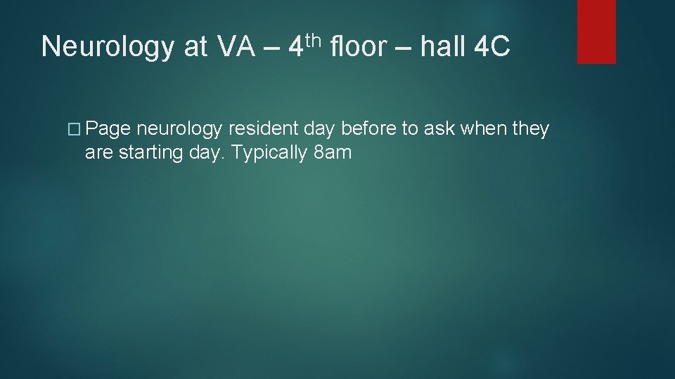 Neurology at VA – � Page th 4 floor – hall 4 C neurology