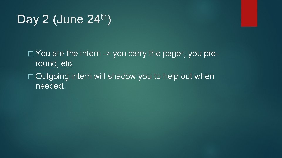 Day 2 (June th 24 ) � You are the intern -> you carry