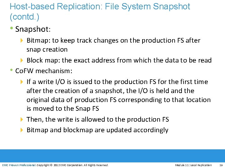 Host-based Replication: File System Snapshot (contd. ) • Snapshot: 4 Bitmap: to keep track