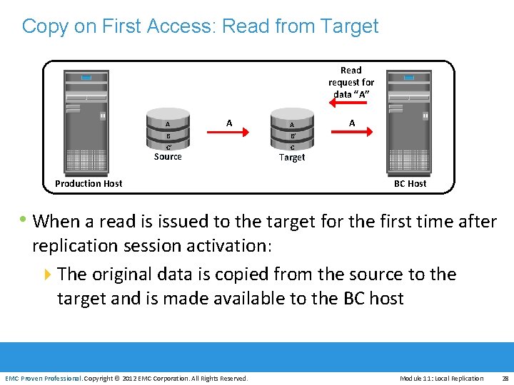 Copy on First Access: Read from Target Read request for data “A” A A