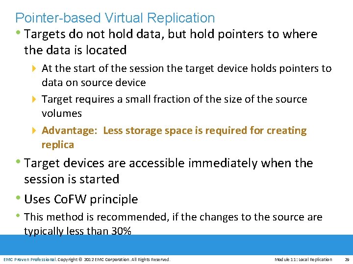 Pointer-based Virtual Replication • Targets do not hold data, but hold pointers to where