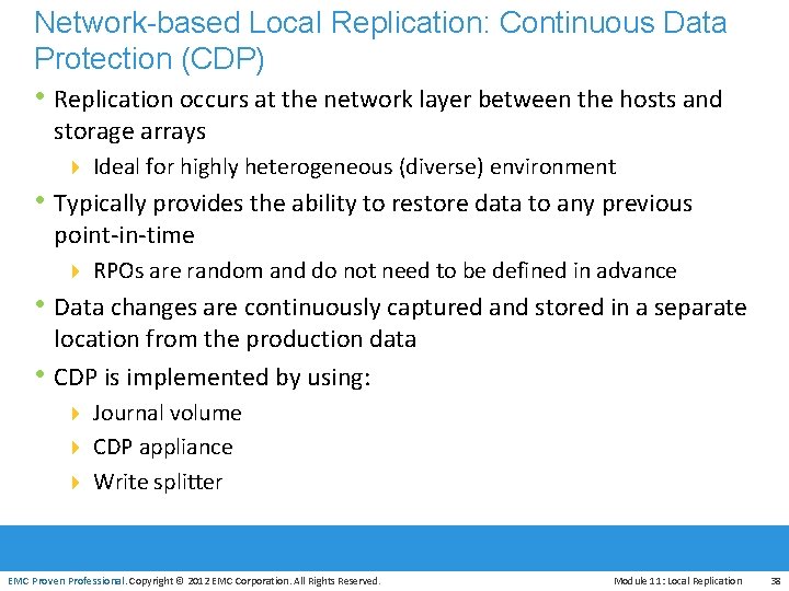 Network-based Local Replication: Continuous Data Protection (CDP) • Replication occurs at the network layer