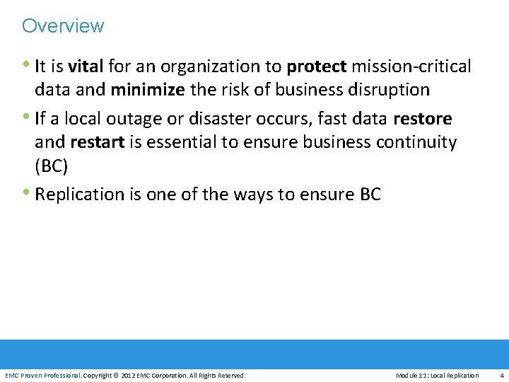 Overview • It is vital for an organization to protect mission-critical data and minimize