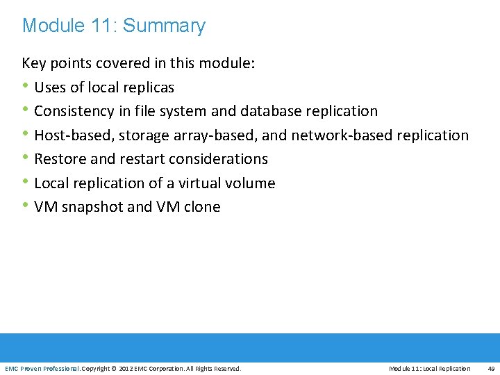 Module 11: Summary Key points covered in this module: • Uses of local replicas