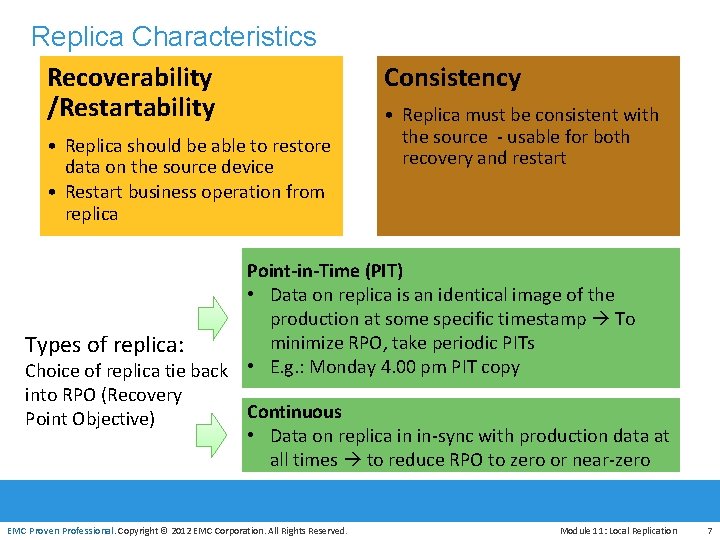 Replica Characteristics Recoverability /Restartability • Replica should be able to restore data on the
