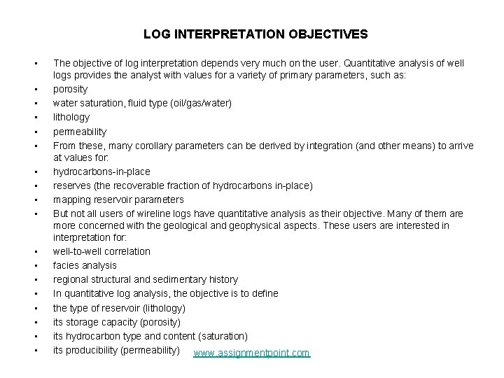 LOG INTERPRETATION OBJECTIVES • • • • • The objective of log interpretation depends