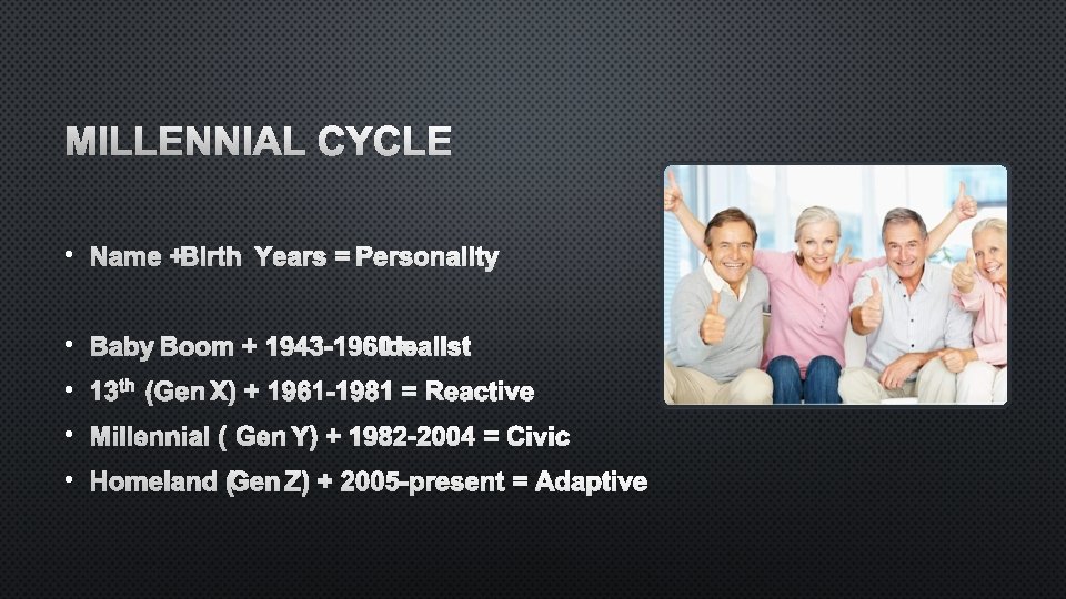 MILLENNIAL CYCLE • NAME + BIRTH YEARS = PERSONALITY • BABY BOOM + 1943