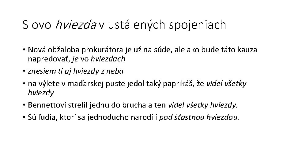 Slovo hviezda v ustálených spojeniach • Nová obžaloba prokurátora je už na súde, ale