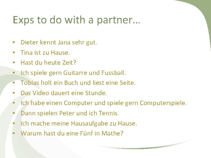 Exps to do with a partner… • • • Dieter kennt Jana sehr gut.