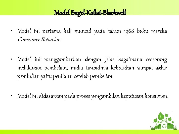 Model Engel-Kollat-Blackwell • Model ini pertama kali muncul pada tahun 1968 buku mereka Consumer