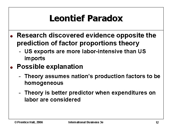 Leontief Paradox Research discovered evidence opposite the prediction of factor proportions theory - US