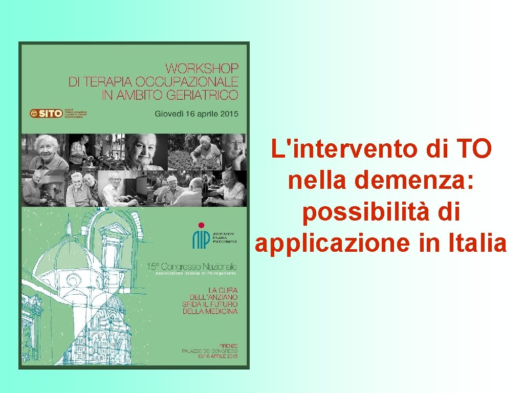 L'intervento di TO nella demenza: possibilità di applicazione in Italia 