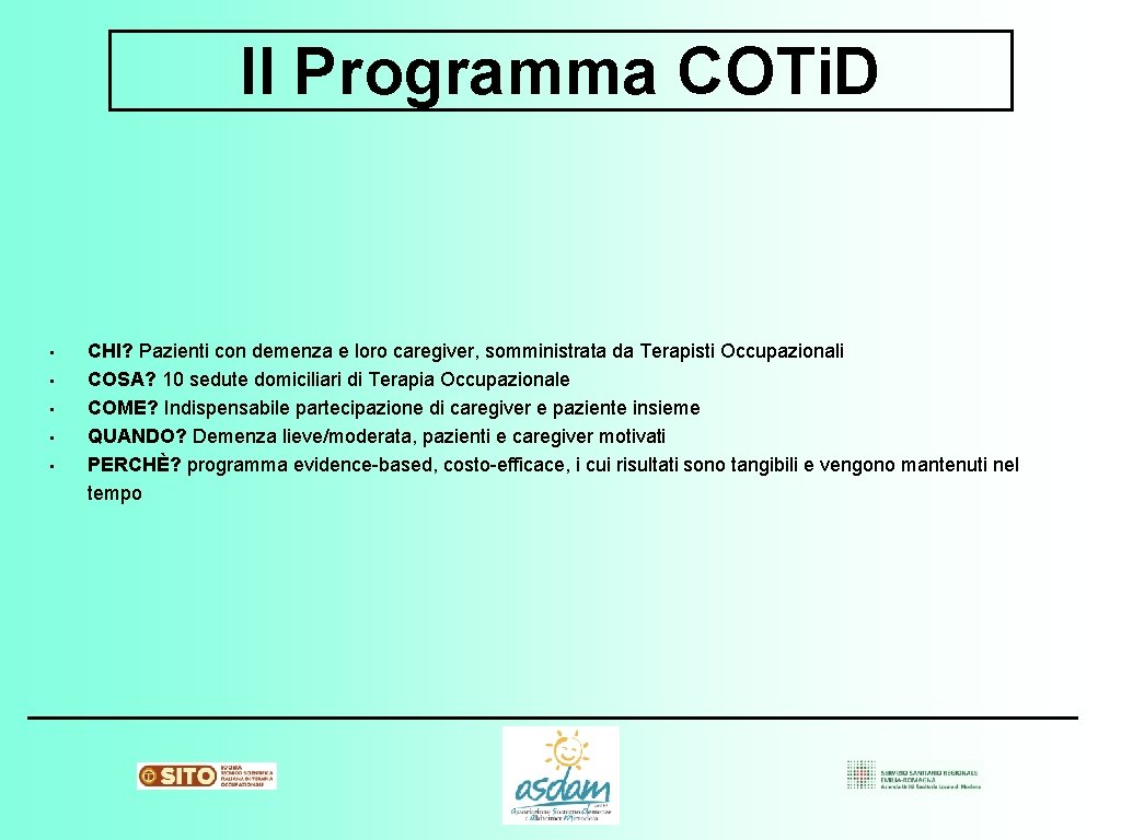 Il Programma COTi. D • • • CHI? Pazienti con demenza e loro caregiver,