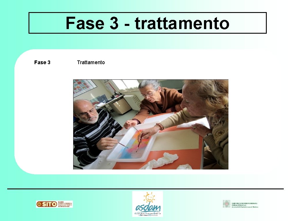 Fase 3 - trattamento Fase 3 Trattamento 