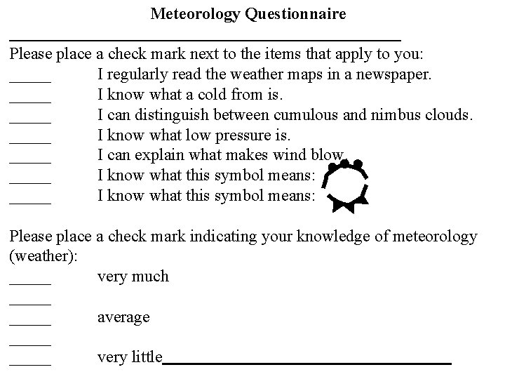 Meteorology Questionnaire Please place a check mark next to the items that apply to Meteorology Questionnaire Please place a check mark next to the items that apply to