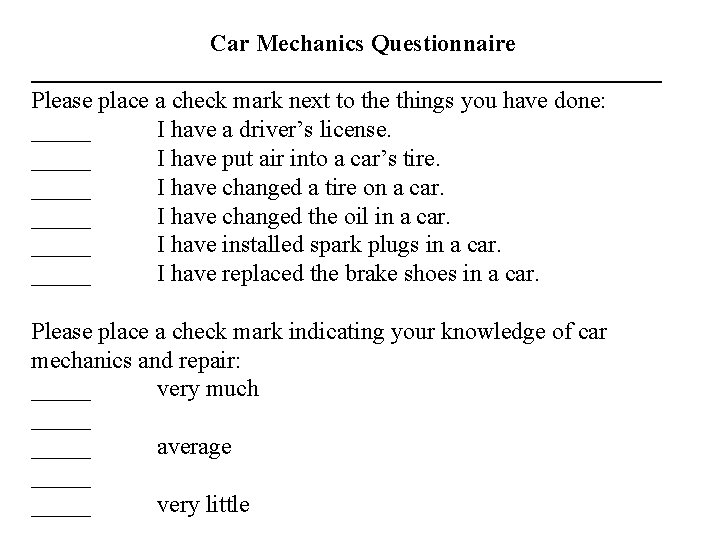 Car Mechanics Questionnaire Please place a check mark next to the things you have Car Mechanics Questionnaire Please place a check mark next to the things you have