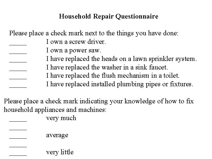 Household Repair Questionnaire Please place a check mark next to the things you have Household Repair Questionnaire Please place a check mark next to the things you have