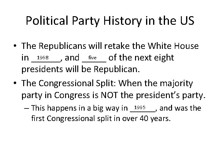 Political Party History in the US • The Republicans will retake the White House