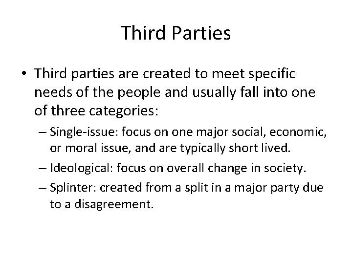 Third Parties • Third parties are created to meet specific needs of the people